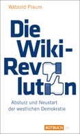 Wätzold Plaum: Die Wiki-Revolution 