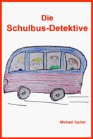 Michael Tycher: Die Schulbus-Detektive ★★★★★