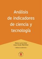 Diana Lucio-Arias: Análisis de indicadores de ciencia y tecnología 