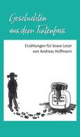 Andreas Hoffmann: Geschichten aus dem Tintenfass 