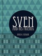 Hans K. Maeder: Sven and his Friends 
