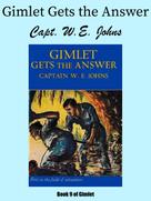 W.E. Johns: Gimlet Gets the Answer 