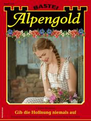 Alpengold 416 - Gib die Hoffnung niemals auf