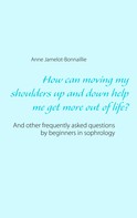 Anne Jamelot-Bonnaillie: How can moving my shoulders up and down help me get more out of life? 