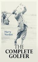 Harry Vardon: The Complete Golfer 