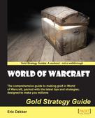 Eric Dekker: World of Warcraft Gold Strategy Guide 