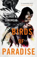 Oliver Langmead: Birds of Paradise 