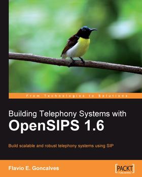 Building Telephony Systems with OpenSIPS 1.6