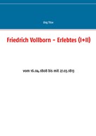Jörg Titze: Friedrich Vollborn - Erlebtes (I+II) 