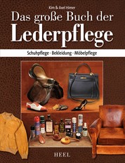 Das große Buch der Lederpflege - Schuhpflege - Bekleidung - Möbelpflege