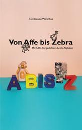 Von Affe bis Zebra - Mit ABC-Tiergedichten durchs Alphabet