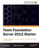 Jakob Ehn: Team Foundation Server 2012 Starter 