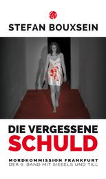 Die vergessene Schuld - Mordkommission Frankfurt: Der 6. Band mit Siebels und Till