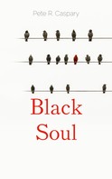 Pete R. Caspary: Black Soul 