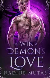 To Win a Demon's Love - A Novel of Love and Magic