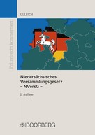 Norbert Ullrich: Niedersächsisches Versammlungsgesetz - NVersG - 