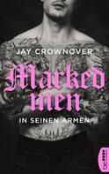 Jay Crownover: Marked Men: In seinen Armen ★★★★★