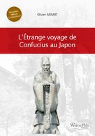 Olivier Ansart: L'étrange voyage de Confucius au Japon 