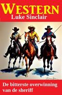 Luke Sinclair: De bitterste overwinning van de sheriff: Western 