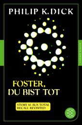 Foster, du bist tot - Story 10 aus: Total Recall Revisited. Die besten Stories