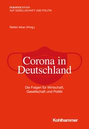 Corona in Deutschland - Die Folgen für Wirtschaft, Gesellschaft und Politik