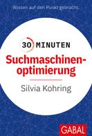 Silvia Kohring: 30 Minuten Suchmaschinenoptimierung 