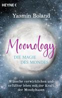 Yasmin Boland: Moonology – Die Magie des Mondes 