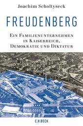 Freudenberg - Ein Familienunternehmen in Kaiserreich, Demokratie und Diktatur