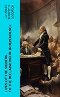 Charles Augustus Goodrich: Lives of the Signers to the Declaration of Independence 
