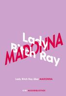 Lady Bitch Ray: Lady Bitch Ray über Madonna ★★★