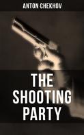 Anton Chekhov: The Shooting Party 