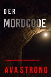 Der Mordcode (Ein spannungsgeladener Remi Laurent FBI Thriller – Buch 2)