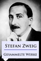 Stefan Zweig: Stefan Zweig - Gesammelte Werke ★★★★★