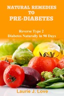 Laurie J. Love: Natural Remedies To Pre-Diabetes 