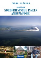 Thomas Fröhling: Reiseführer Nordfriesische Inseln Amrum/Föhr ★★★★
