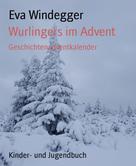 Eva Windegger: Wurlingers im Advent 