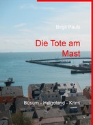 Birgit Pauls: Die Tote am Mast 