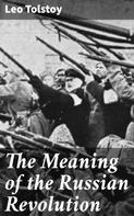 Leo Tolstoi: The Meaning of the Russian Revolution 