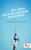 Karen Krüger: Eine Reise durch das islamische Deutschland ★★★★
