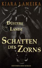 Düstere Lande: Schatten des Zorns - 2. Band der Mittelalterreihe "Düstere Lande"