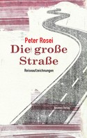 Peter Rosei: Die große Straße 