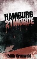 Edith Grunwald: Hamburg 21 Morde 