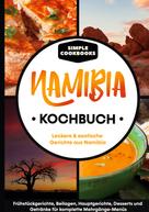 Simple Cookbooks: Namibia Kochbuch 