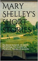 Mary Shelley: Mary Shelley's short stories 