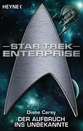 Star Trek - Enterprise: Aufbruch ins Unbekannte - Roman