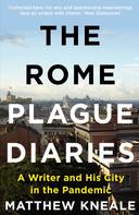 Matthew Kneale: The Rome Plague Diaries 