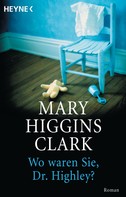 Mary Higgins Clark: Wo waren Sie, Dr. Highley? ★★★★
