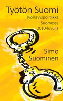 Simo Suominen: Työtön Suomi 