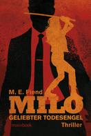 M.E. Fiend: Milo - Geliebter Todesengel ★