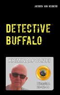 Juergen von Rehberg: Detective Buffalo 